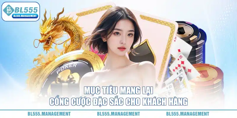 Giới thiệu mục tiêu & tầm nhìn của cổng cược BL555
